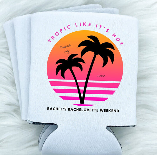 Tropic Like It's Hot Can Cooler | Bachelorette Can Cooler Custom | Beach Bachelorette Party | Scottsdale, AZ | Custom Party Favors