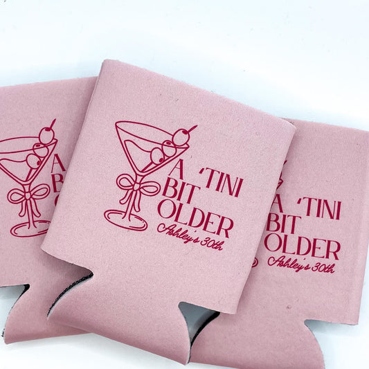 A Tini Bit Older Birthday Can Cooler | Martini Birthday Beach 30th Birthday 21st Birthday | Last Toast | Scottsdale | Custom Party Favors
